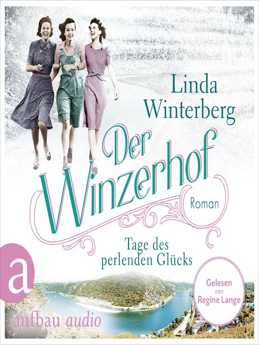 Title details for Der Winzerhof--Tage des perlenden Glücks--Winzerhof-Saga, Band 2 by Linda Winterberg - Available